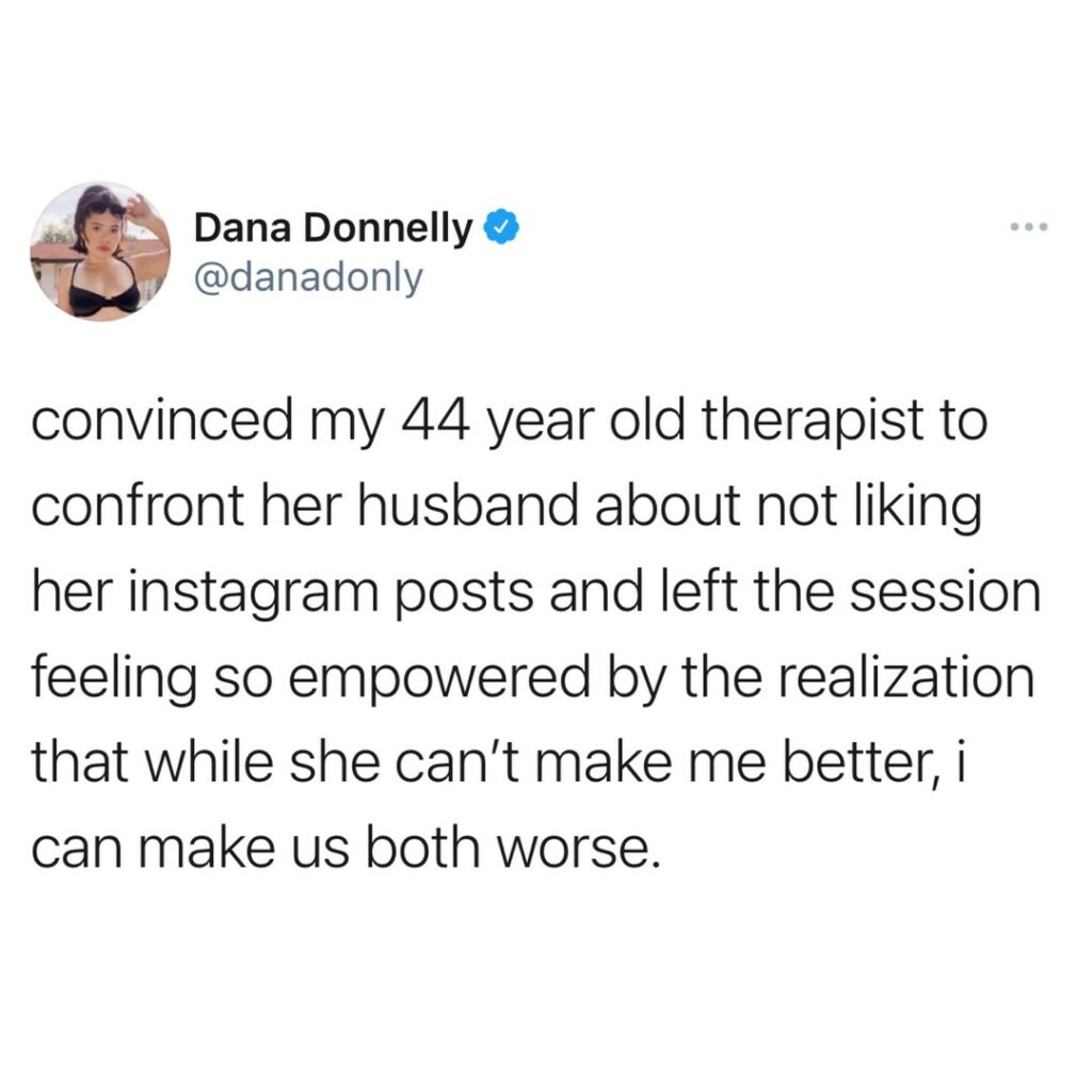 convinced my therapist to confront her husband i can make us both worse dana donnely